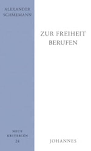 Zur Freiheit berufen (Neue Kriterien) von Johannes Verlag